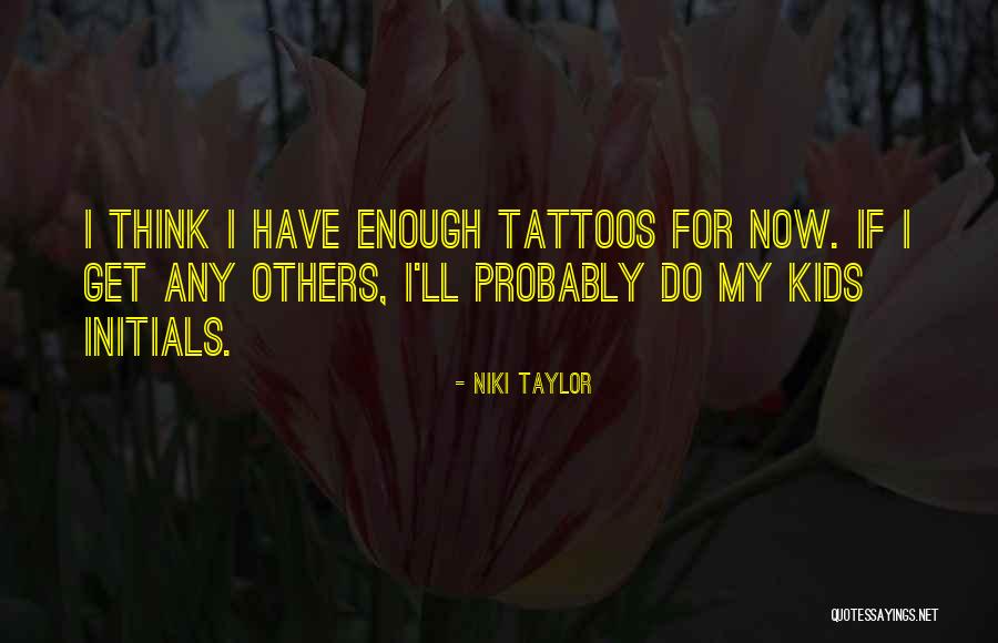 Niki Taylor Quotes 836695