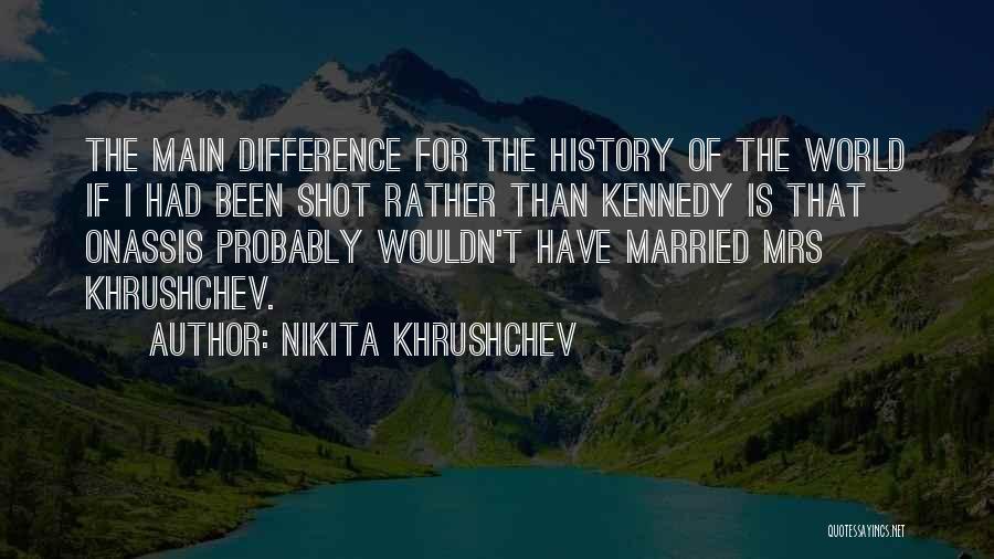 Nikita Khrushchev Quotes 1221224