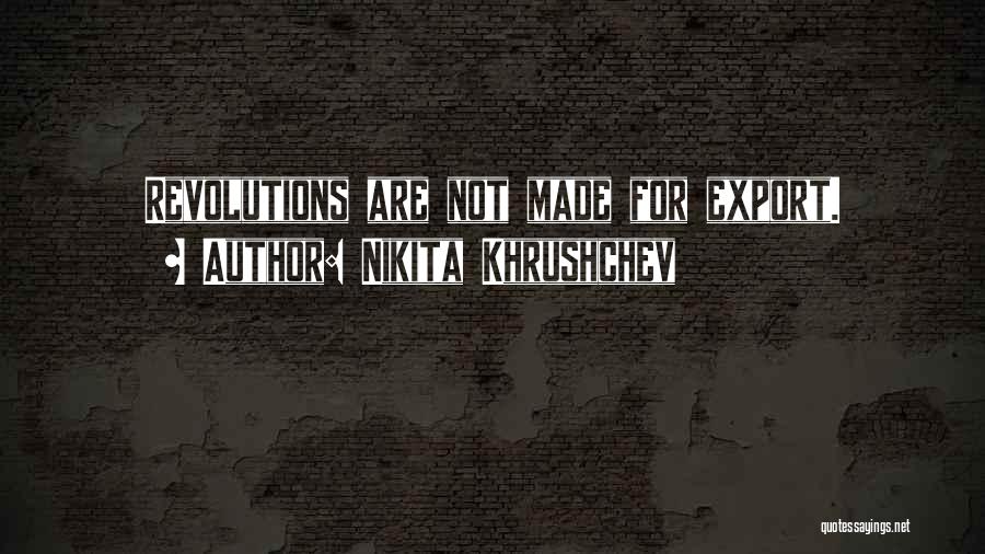 Nikita Khrushchev Quotes 571520