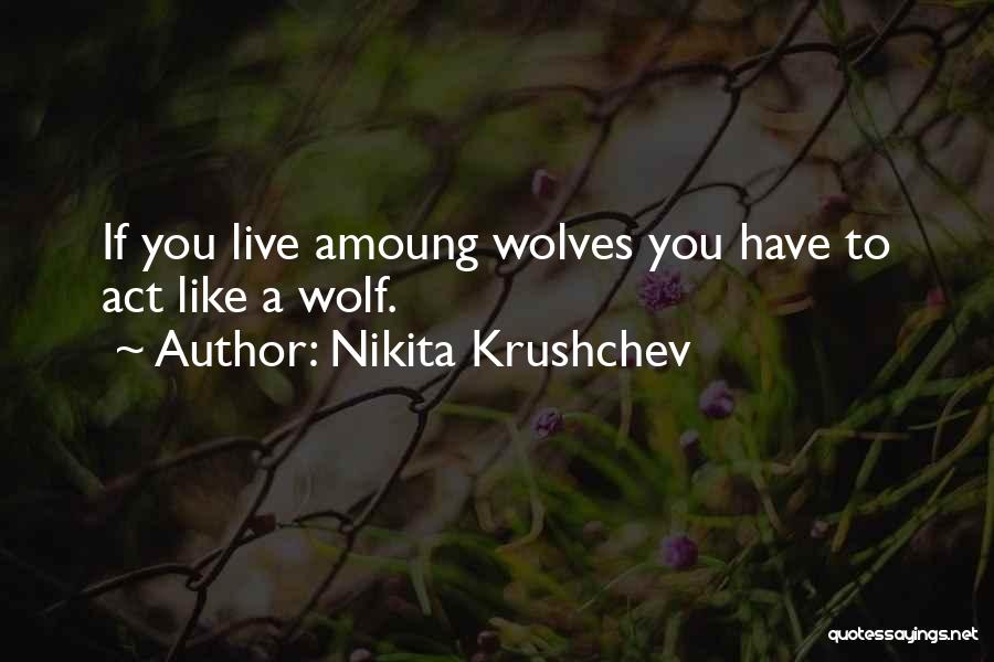 Nikita Krushchev Quotes 659650