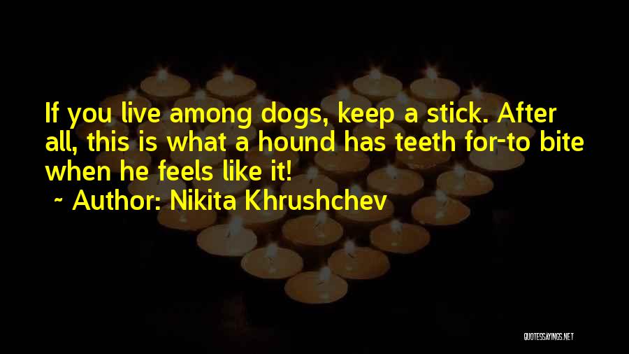 Nikita Quotes By Nikita Khrushchev