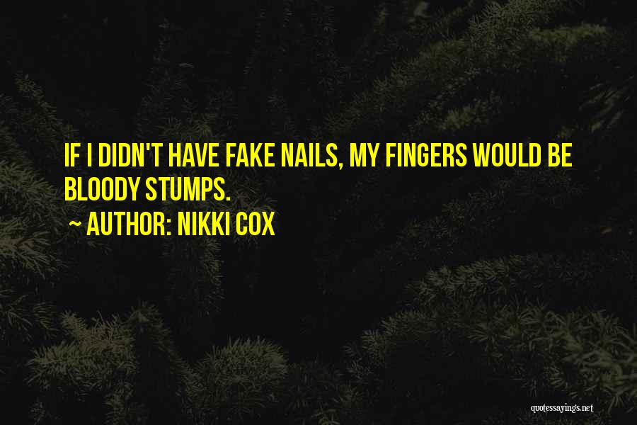 Nikki Cox Quotes 1014816