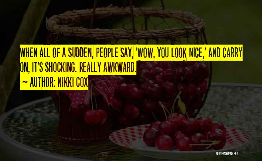 Nikki Cox Quotes 658328