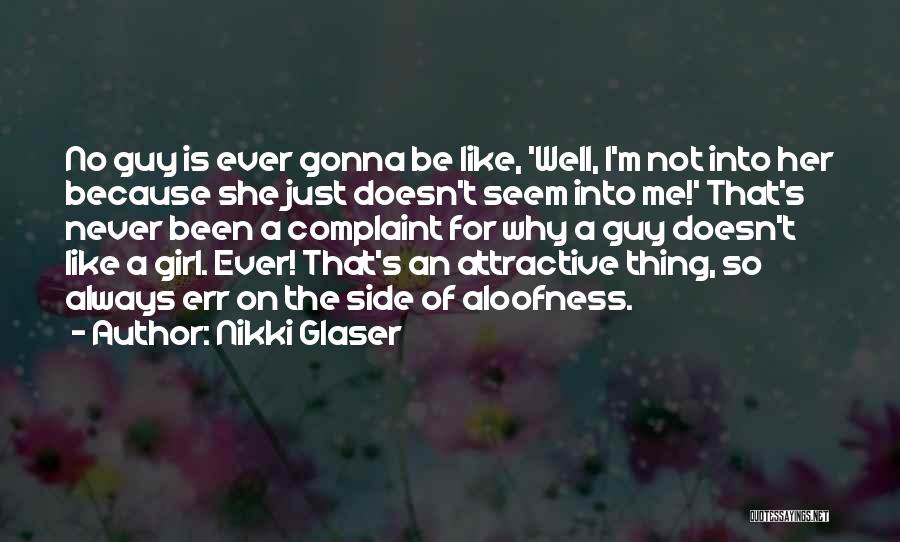 Nikki Glaser Quotes 365975