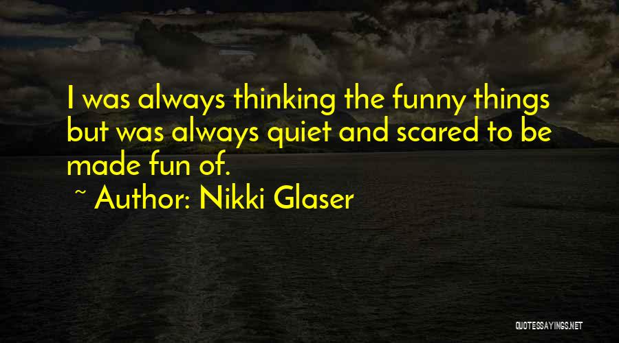 Nikki Glaser Quotes 516256