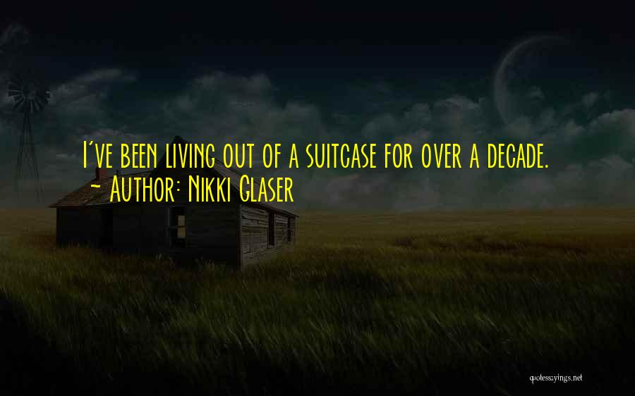 Nikki Glaser Quotes 621902