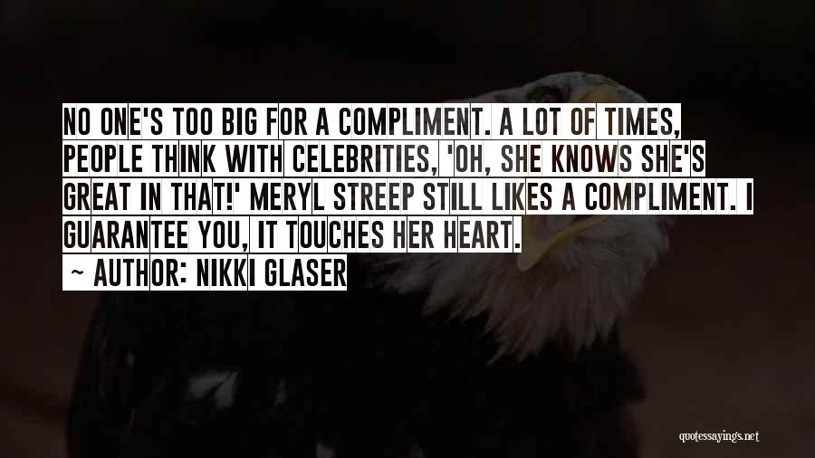 Nikki Glaser Quotes 799459