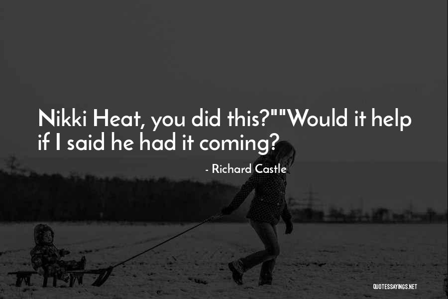 Nikki Heat Quotes By Richard Castle