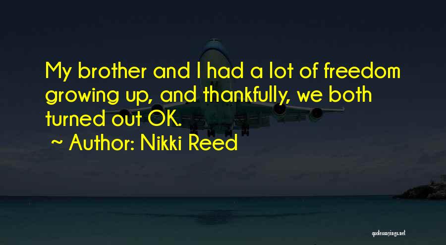 Nikki Reed Quotes 1244267