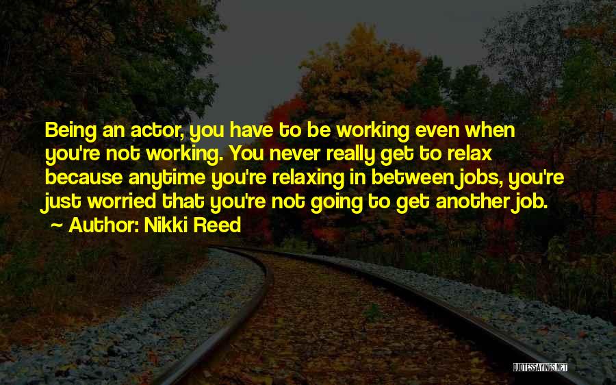 Nikki Reed Quotes 1855351