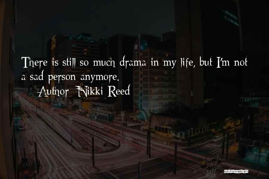 Nikki Reed Quotes 2121006