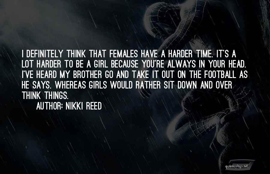 Nikki Reed Quotes 253686