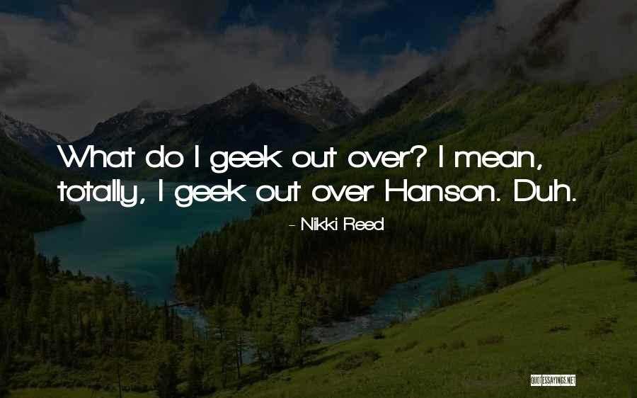 Nikki Reed Quotes 281554