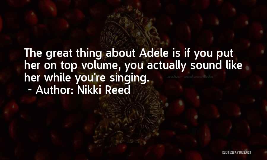 Nikki Reed Quotes 487874