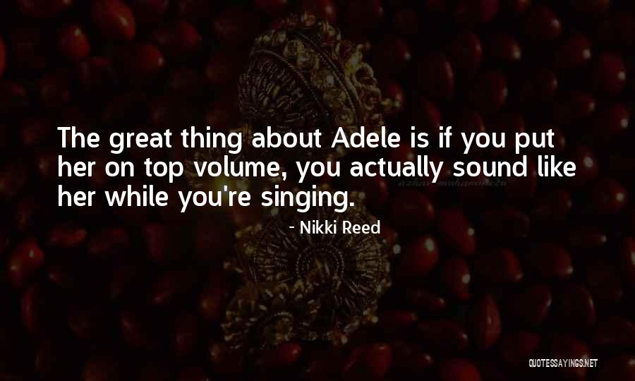 Nikki Reed Quotes 487874