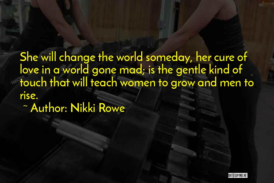 Nikki Rowe Quotes 1110204