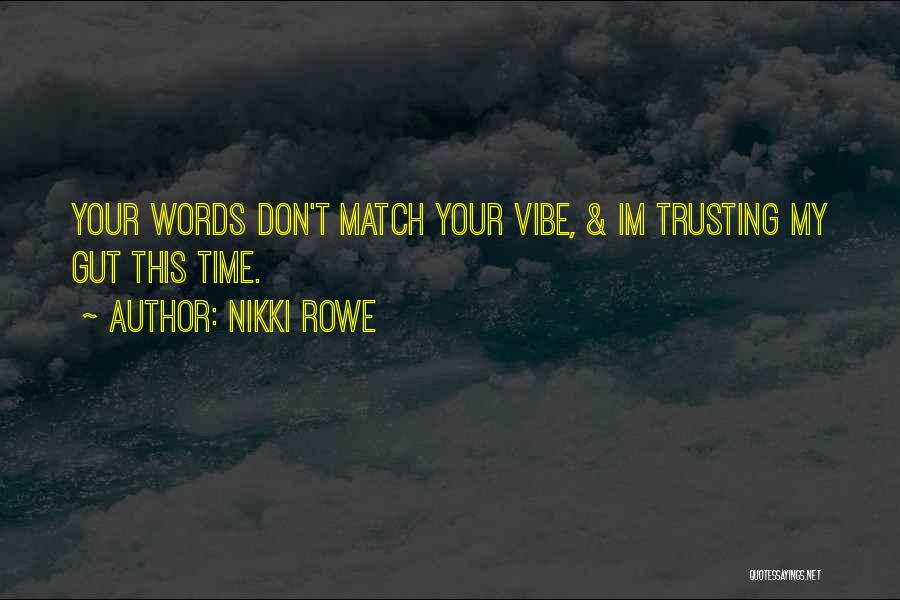 Nikki Rowe Quotes 1255614