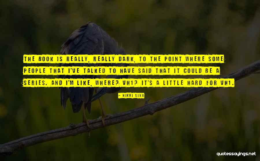 Nikki Sixx Book Quotes By Nikki Sixx Nikki Sixx Book Quotes By Nikki Sixx