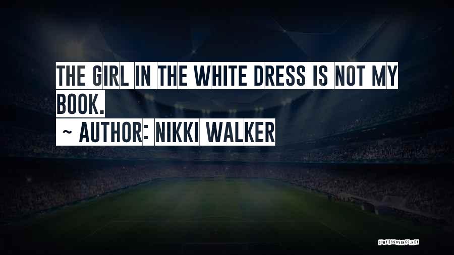 Nikki Walker Quotes 1892630