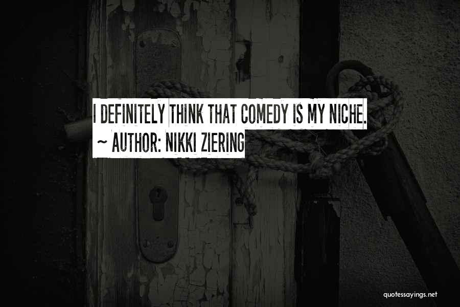 Nikki Ziering Quotes 1373066