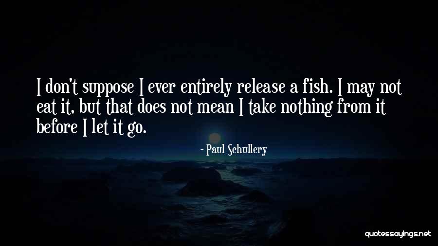 Nikky Sports Quotes By Paul Schullery Nikky Sports Quotes By Paul Schullery