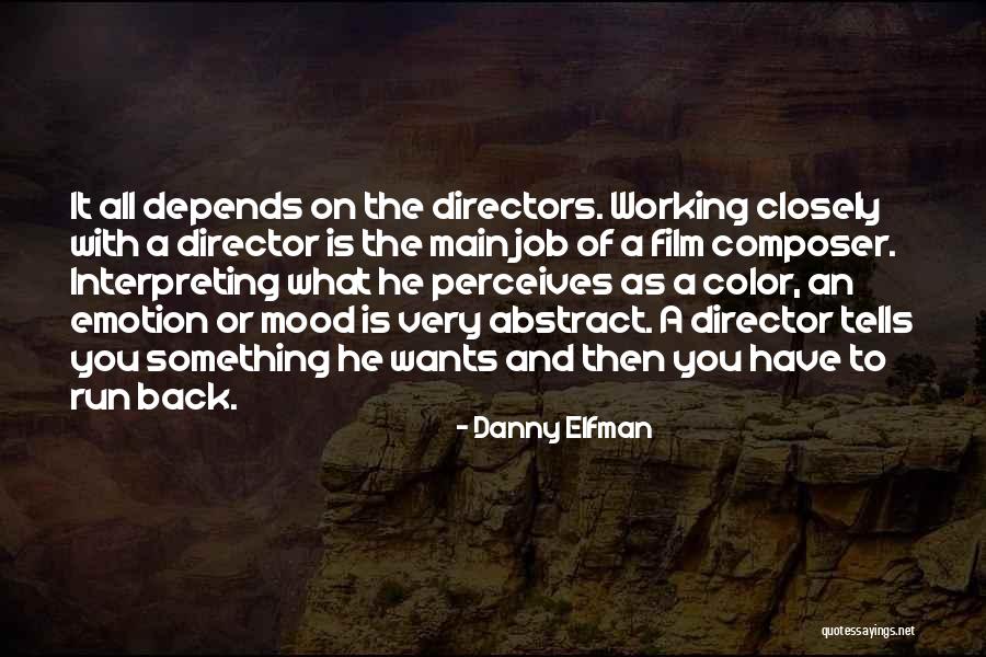 Nikmati Prosesnya Quotes By Danny Elfman Nikmati Prosesnya Quotes By Danny Elfman