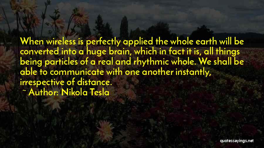 Nikola Tesla Earth Quotes By Nikola Tesla