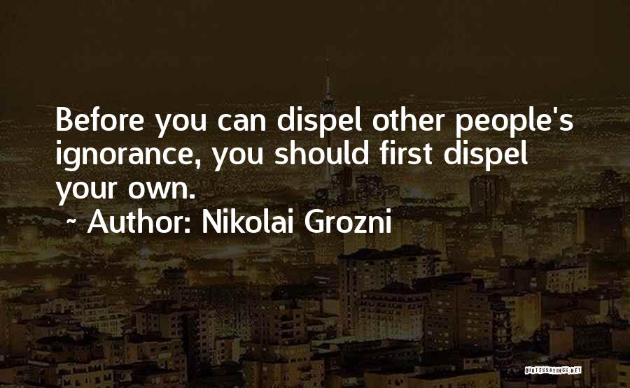 Nikolai Grozni Quotes 1122451