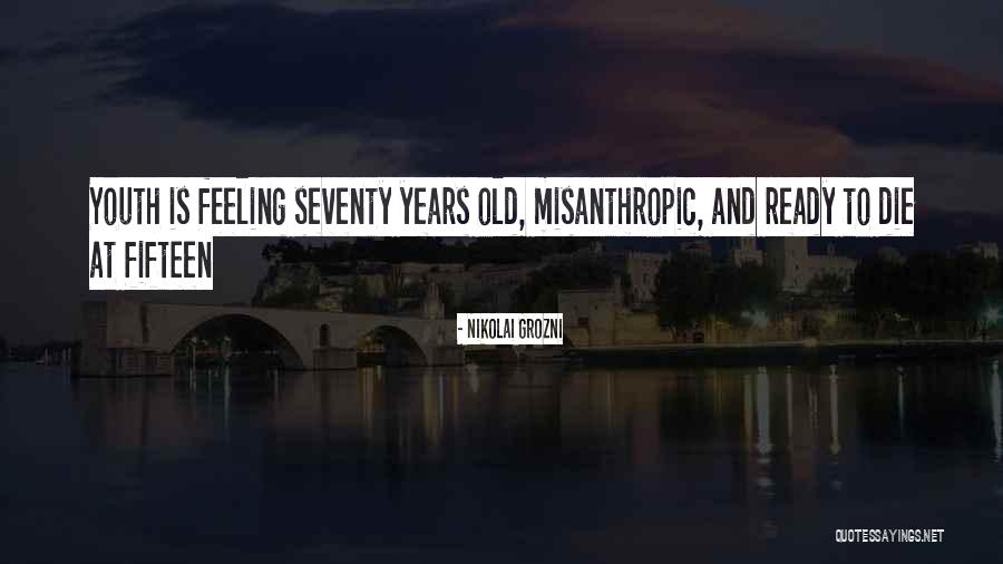 Nikolai Grozni Quotes 1800819 Nikolai Grozni Quotes 1800819