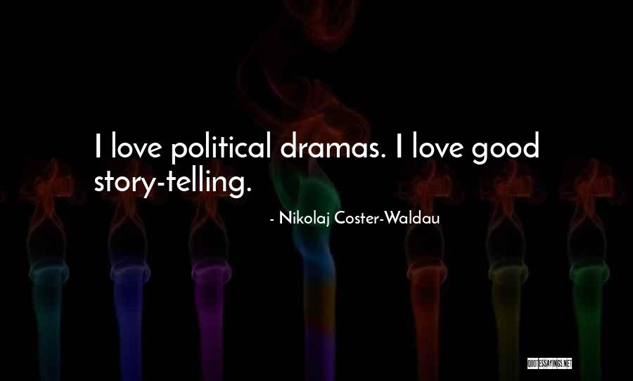 Nikolaj Coster Quotes By Nikolaj Coster-Waldau Nikolaj Coster Quotes By Nikolaj Coster-Waldau