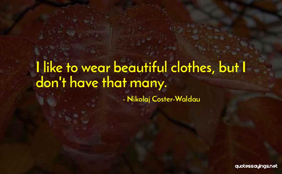 Nikolaj Coster-Waldau Quotes 1320393 Nikolaj Coster-Waldau Quotes 1320393