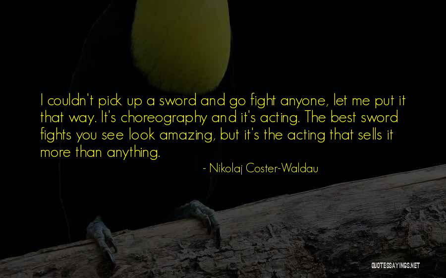 Nikolaj Coster-Waldau Quotes 1462149