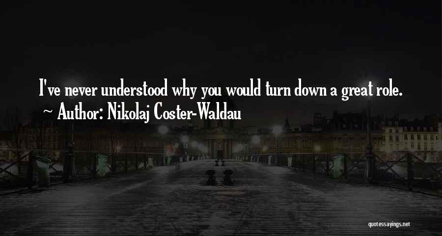 Nikolaj Coster-Waldau Quotes 1970196
