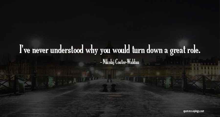 Nikolaj Coster-Waldau Quotes 1970196 Nikolaj Coster-Waldau Quotes 1970196