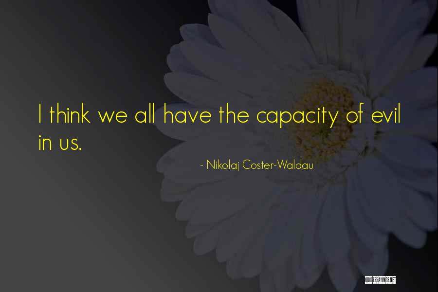 Nikolaj Coster-Waldau Quotes 2094209 Nikolaj Coster-Waldau Quotes 2094209