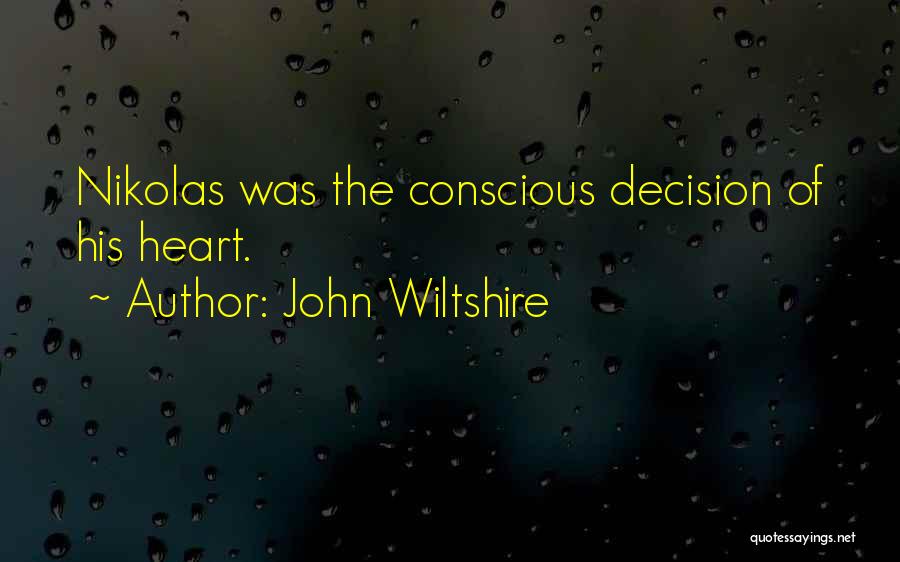 Nikolas Quotes By John Wiltshire