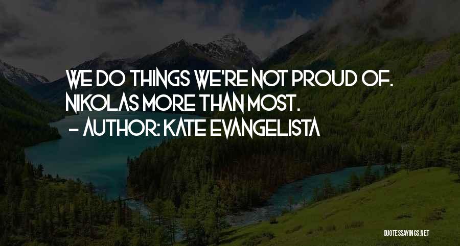 Nikolas Quotes By Kate Evangelista