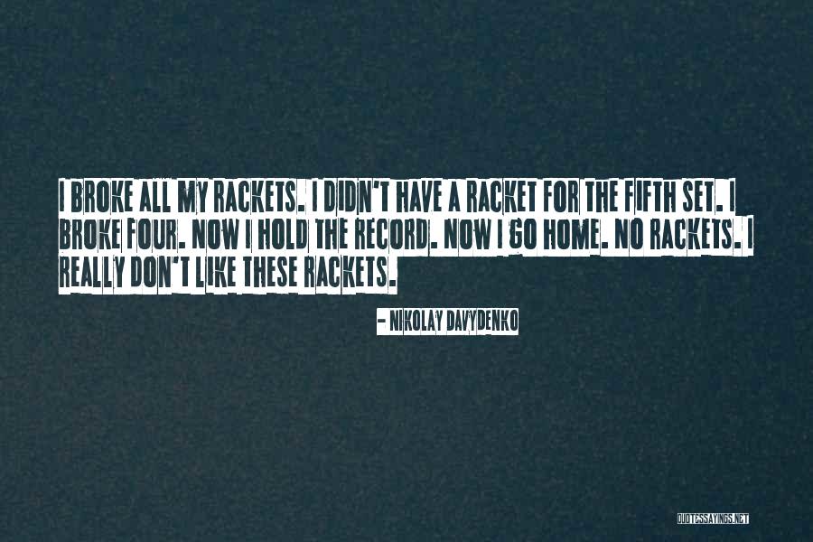 Nikolay Quotes By Nikolay Davydenko Nikolay Quotes By Nikolay Davydenko