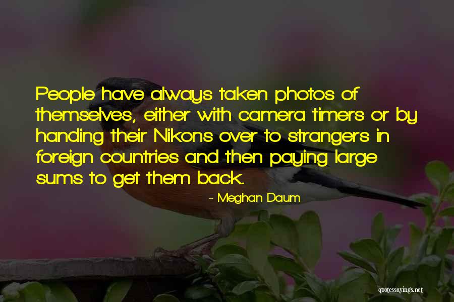 Nikons Quotes By Meghan Daum Nikons Quotes By Meghan Daum