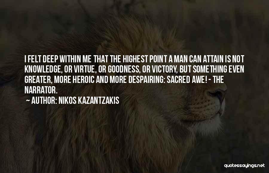 Nikos Kazantzakis Zorba Quotes By Nikos Kazantzakis