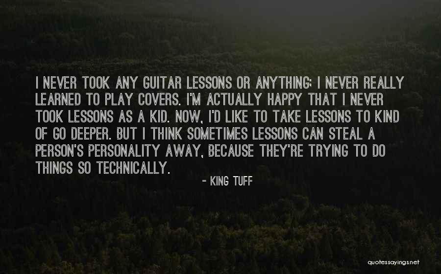 Nikratama Quotes By King Tuff Nikratama Quotes By King Tuff