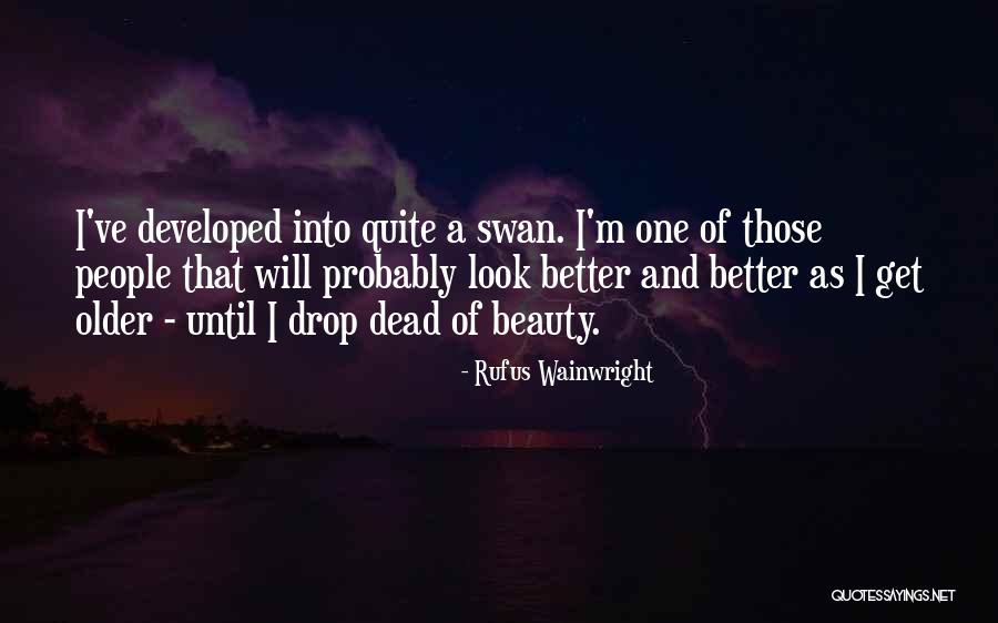 Nilima Motaparti Quotes By Rufus Wainwright Nilima Motaparti Quotes By Rufus Wainwright