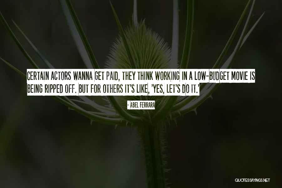 Nilmarie Zapata Quotes By Abel Ferrara Nilmarie Zapata Quotes By Abel Ferrara