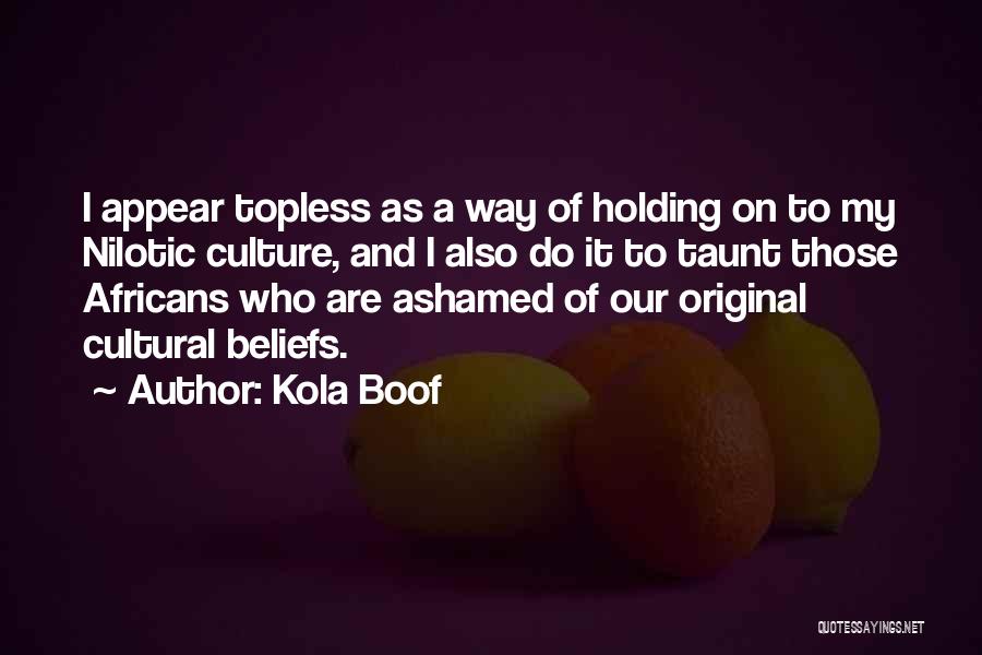 Nilotic Quotes By Kola Boof