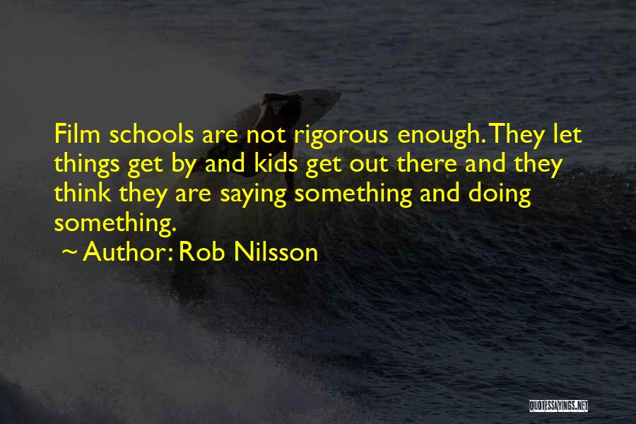 Nilsson Quotes By Rob Nilsson