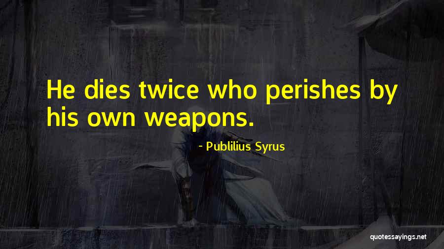 Nimai Delgado Quotes By Publilius Syrus Nimai Delgado Quotes By Publilius Syrus