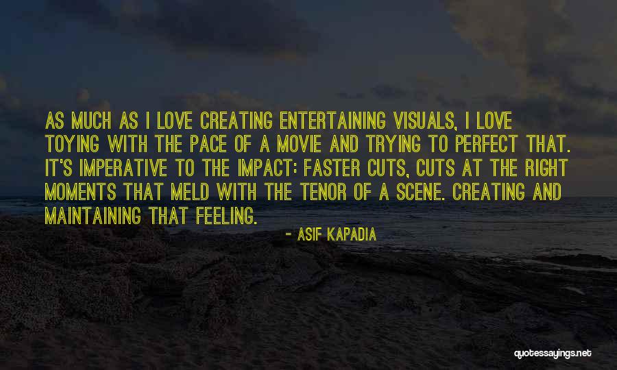 Nimesh Patel Quotes By Asif Kapadia Nimesh Patel Quotes By Asif Kapadia