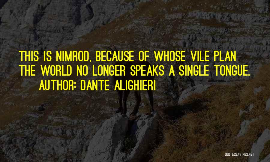 Nimrod Quotes By Dante Alighieri