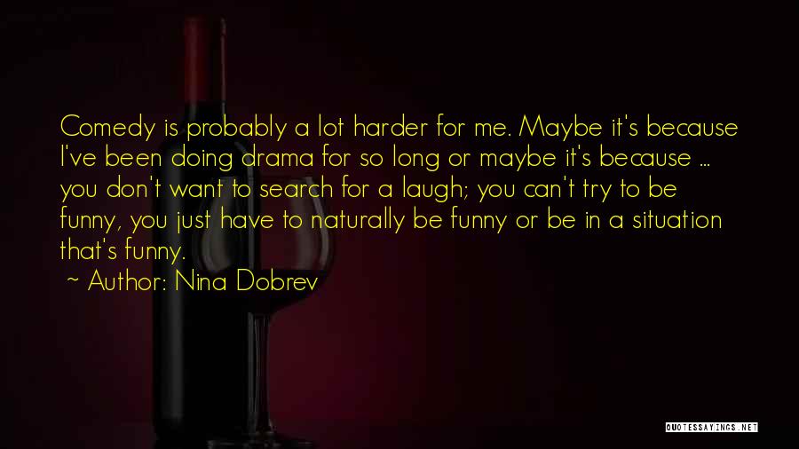 Nina Dobrev Quotes 1404594
