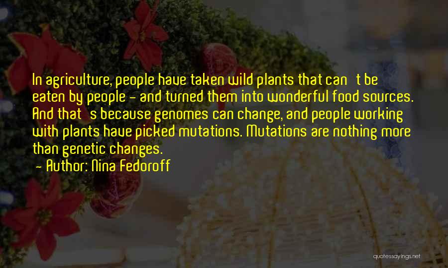 Nina Fedoroff Quotes 1161880
